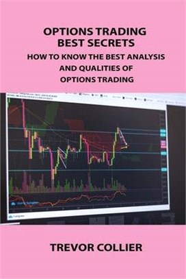 Options Trading Best Secrets: How to Know the Best Analysis and Qualities of Options Trading