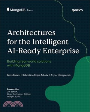 Architectures for the Intelligent AI-Ready Enterprise: Building real-world solutions with MongoDB