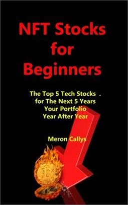 NFT Stocks for Beginners: The Top 5 Tech Stocks . for The Next 5 Years, Your Portfolio. Year After Year