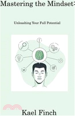 Mastering the Mindset: Unleashing Your Full Potential