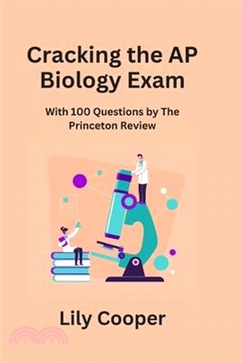 Cracking the AP Biology Exam: With 100 Questions by The Princeton Review