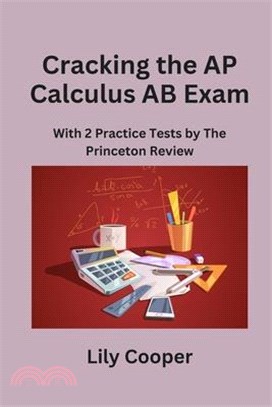 Cracking the AP Calculus AB Exam: With 5 Practice Tests by The Princeton Review