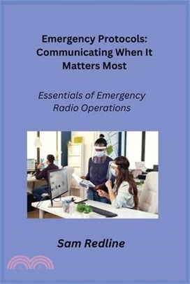 Emergency Protocols: Essentials of Emergency Radio Operations