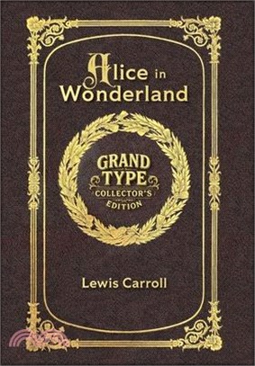 Large Print - Alice in Wonderland - Grand Type Collector's Edition - Matte Hardcover with Dust Jacket