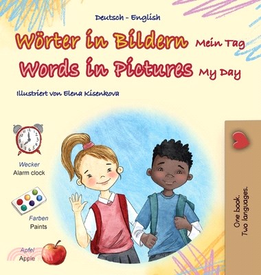 Words in Pictures - My Day (German English Bilingual Children's Book)