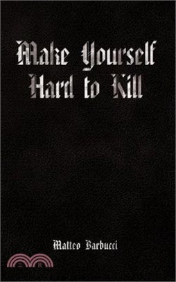 Make Yourself Hard to Kill