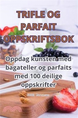 Trifle Og Parfait Oppskriftsbok