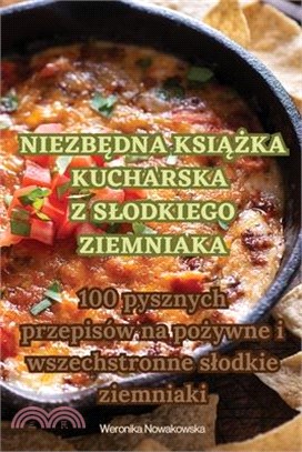 NiezbĘdna KsiĄŻka Kucharska Z Slodkiego Ziemniaka