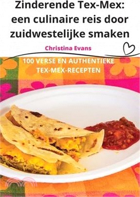 Zinderende Tex-Mex: een culinaire reis door zuidwestelijke smaken