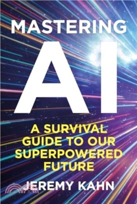 Mastering AI：A Survival Guide to our Superpowered Future