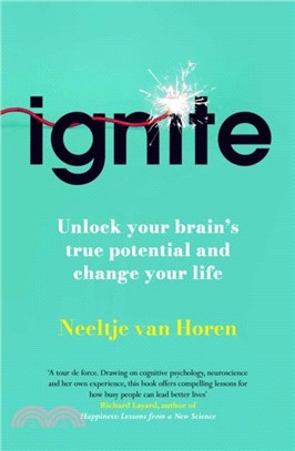 Ignite：How to unlock your brain's true potential - and change your life