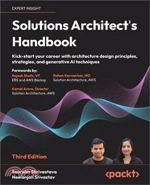Solutions Architect's Handbook - Third Edition: Kick-start your career with architecture design principles, strategies, and generative AI techniques