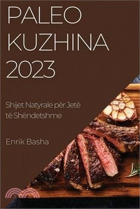 Paleo Kuzhina 2023: Shijet Natyrale për Jetë të Shëndetshme