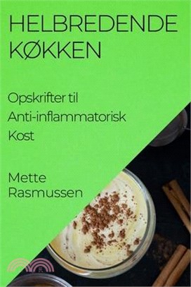 Helbredende Køkken: Opskrifter til Anti-inflammatorisk Kost