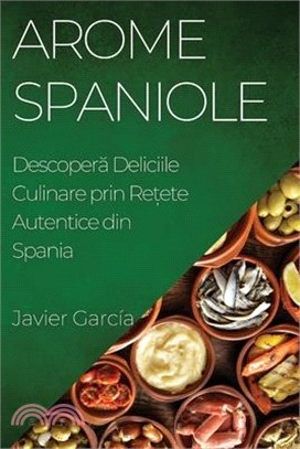 Arome Spaniole: Descoperă Deliciile Culinare prin Rețete Autentice din Spania