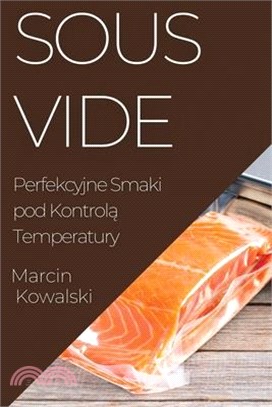 Sous Vide: Perfekcyjne Smaki pod Kontrolą Temperatury