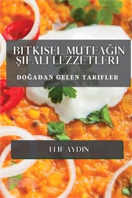 Bitkisel Mutfağın Şifalı Lezzetleri: Doğadan Gelen Tarifler