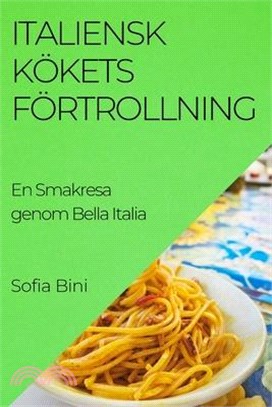 Italiensk Kökets Förtrollning: En Smakresa genom Bella Italia