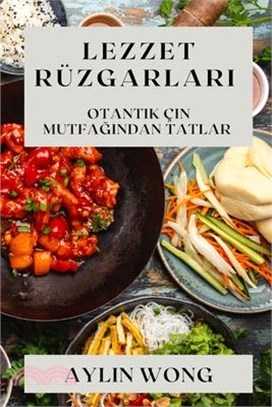 Lezzet Rüzgarları: Otantik Çin Mutfağından Tatlar