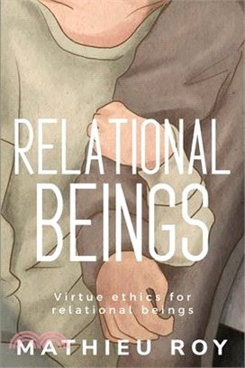 Virtue Ethics for Relational Beings