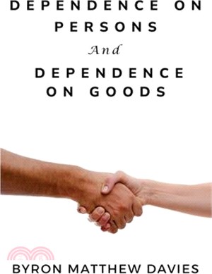 Dependence on Persons and Dependence on Goods