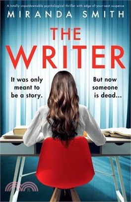 The Writer: A totally unputdownable psychological thriller with edge-of-your-seat suspense