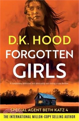 Forgotten Girls: A completely addictive and absolutely nail-biting crime thriller