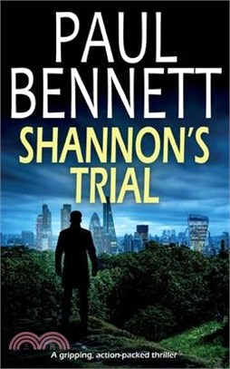 SHANNON'S TRIAL a gripping, action-packed thriller