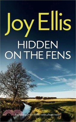 HIDDEN ON THE FENS a gripping crime thriller with a huge twist