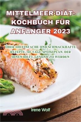 Mittelmeer-Diät-Kochbuch Für Anfänger 2023