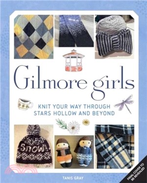 Gilmore Girls: The Official Knitting Book