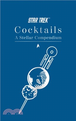 Star Trek Cocktails: A Stellar Compendium