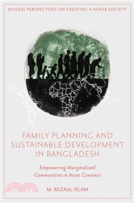 Family Planning and Sustainable Development in Bangladesh：Empowering Marginalized Communities in Asian Contexts