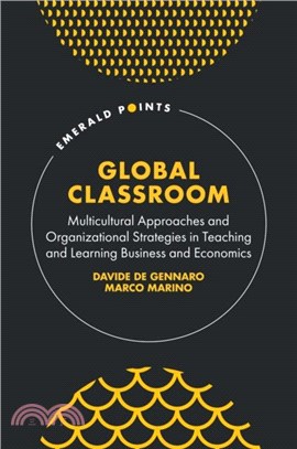 Global Classroom：Multicultural Approaches and Organizational Strategies in Teaching and Learning Business and Economics