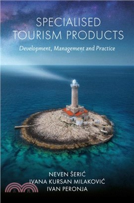 Specialised Tourism Products：Development, Management and Practice