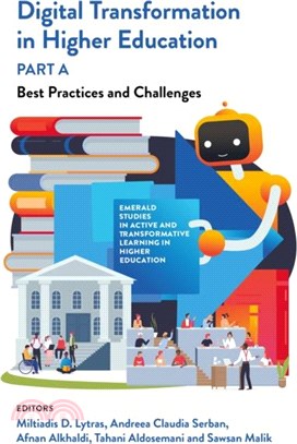 Digital Transformation in Higher Education, Part A：Best Practices and Challenges