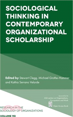 Sociological Thinking in Contemporary Organizational Scholarship