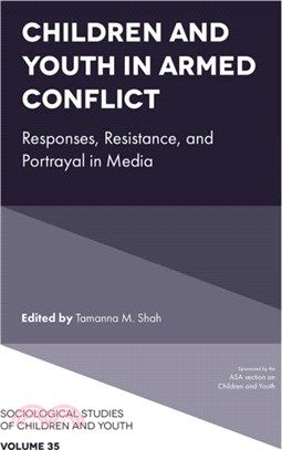 Children and Youth in Armed Conflict：Responses, Resistance, and Portrayal in Media