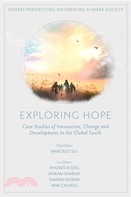 Exploring Hope：Case Studies of Innovation, Change and Development in the Global South