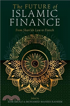 The Future of Islamic Finance：From Shari?h Law to Fintech