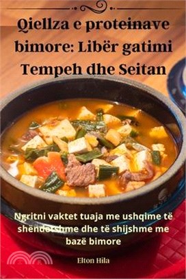 Qiellza e proteinave bimore: Libër gatimi Tempeh dhe Seitan