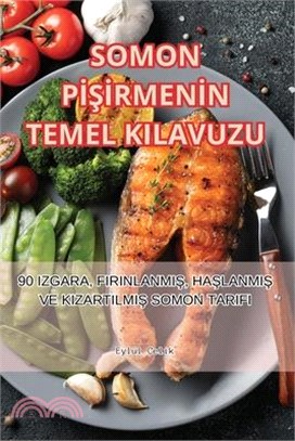 Somon PİŞİrmenİn Temel Kilavuzu