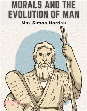 Morals and the Evolution of Man