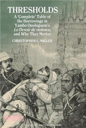 Thresholds: A ?omplete??Table of the Borrowings in Yambo Ouologuem's Le Devoir de violence, and Why They Matter