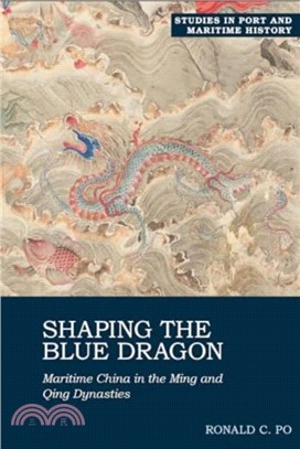 Shaping the Blue Dragon：Maritime China in the Ming and Qing Dynasties