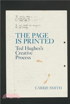 The Page is Printed：Ted Hughes's Creative Process