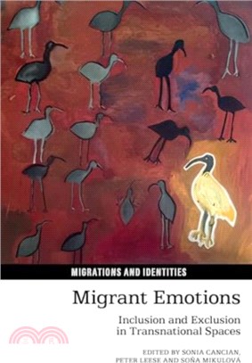 Migrant Emotions：Inclusion and Exclusion in Transnational Spaces