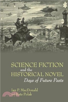 Science Fiction and the Historical Novel：Days of Future Pasts