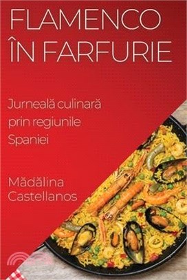 Flamenco în Farfurie: Jurneală culinară prin regiunile Spaniei