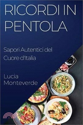 Ricordi in Pentola: Sapori Autentici del Cuore d'Italia